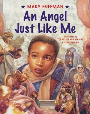 An Angel Just Like Me by Mary Hoffman, Cornelius Van Wright, Ying-Hwa Hu