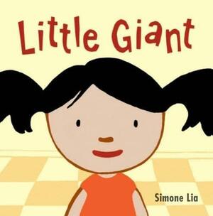 Little Giant. Simone Lia by Simone Lia