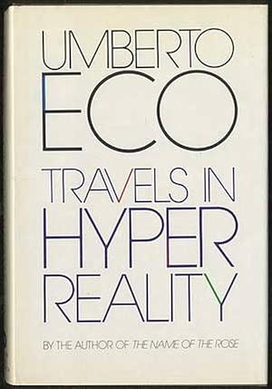 Travels in Hyper Reality: Essays by Umberto Eco