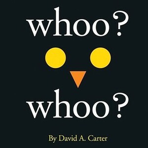 Whoo? Whoo? by David A. Carter
