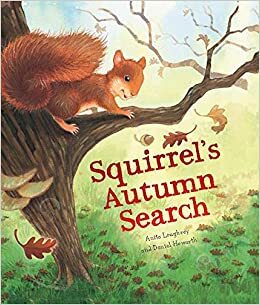 Squirrel's Autumn Search by Anita Loughrey