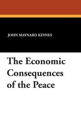 The Economic Consequences of the Peace by John Maynard Keynes