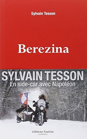 Berezina by Sylvain Tesson