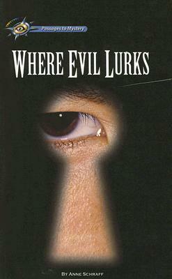 Where Evil Lurks by Anne Schraff