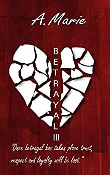 Betrayal 3 by A. Marie