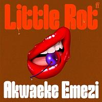 Little Rot by Akwaeke Emezi