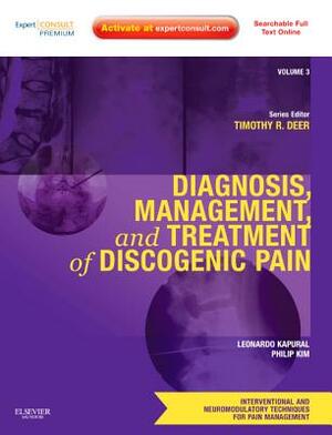 Diagnosis, Management, and Treatment of Discogenic Pain by Philip Kim, Timothy Deer, Leonardo Kapural