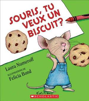 Souris, Tu Veux Un Biscuit? by Laura Joffe Numeroff