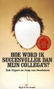 Hoe word ik succesvoller dan mijn collega's? by Rob Urgert, Joep van Deudekom