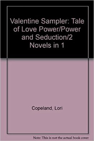 Valentine Sampler:Tale Of Love / Power And Seduction by Amii Lorin, Lori Copeland