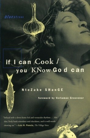 If I Can Cook/You Know God Can by Ntozake Shange