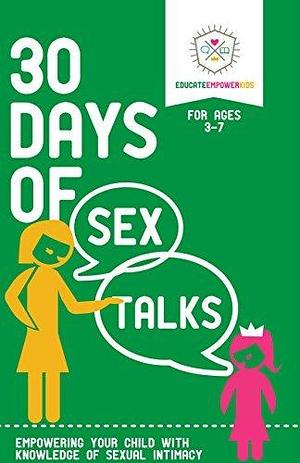 30 Days of Sex Talks for Ages 3-7: Empowering Your Child with Knowledge of Sexual Intimacy by Dina Alexander, Dina Alexander