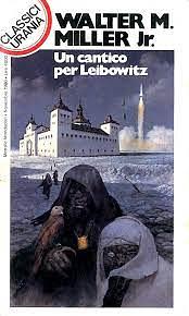 Un cantico per Leibowitz by Walter M. Miller Jr.