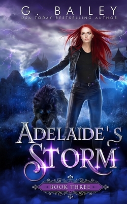 Adelaide's Storm: An Paranormal Reverse Harem Novel by G. Bailey