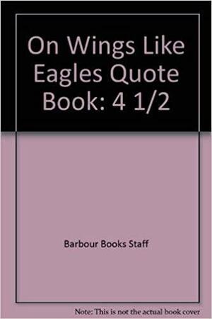On Wings Like Eagles Quote Book: Inspiration from Scripture for the Golf Enthusiast by Barbour Books, Barbour Books Staff