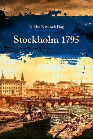 Stockholm 1795 by Niklas Natt och Dag