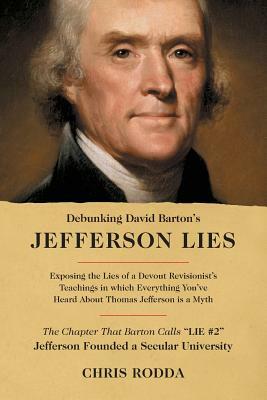 Debunking David Barton's Jefferson Lies: #2 - Jefferson Founded a Secular University by Chris Rodda