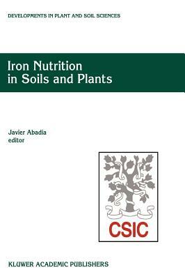 Iron Nutrition in Soils and Plants: Proceedings of the Seventh International Symposium on Iron Nutrition and Interactions in Plants, June 27-July 2, 1 by 