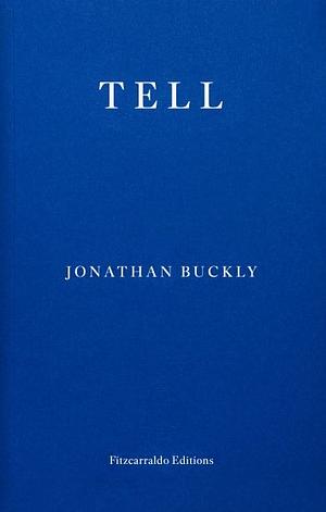 Tell by Jonathan Buckley