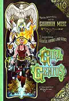 Girl Genius Volume 10: Agatha H and the Guardian Muse Hc by Phil Foglio