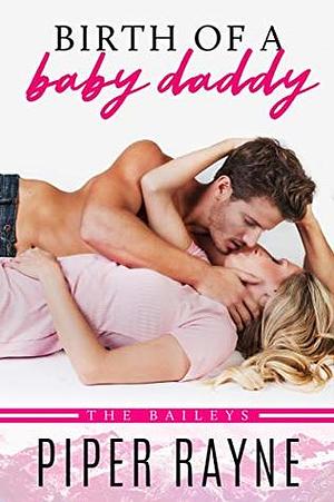 Birth of a Baby Daddy by Piper Rayne