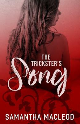 The Trickster's Song by Samantha MacLeod