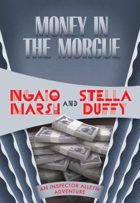Money in the Morgue by Ngaio Marsh