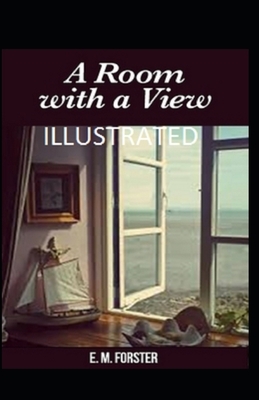 A Room with a View Illustrated by E.M. Forster