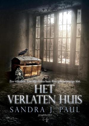 Het verlaten huis by Sandra J. Paul