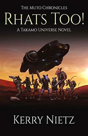 Rhats Too! (Takamo Universe) by Kerry Nietz