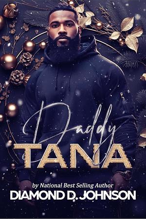 Daddy Tana by Diamond D. Johnson