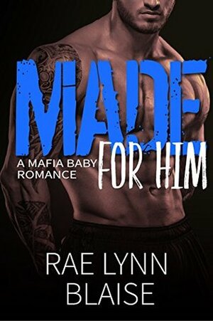 Made for Him by Rae Lynn Blaise