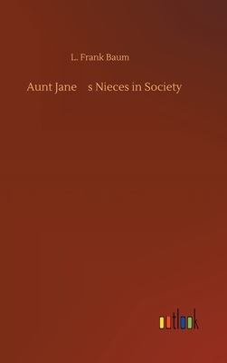 Aunt Jane's Nieces in Society by Edith Van Dyne