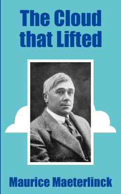 The Cloud that Lifted by Maurice Maeterlinck