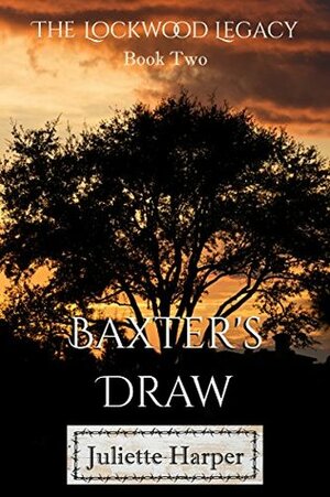 Baxter's Draw by Juliette Harper