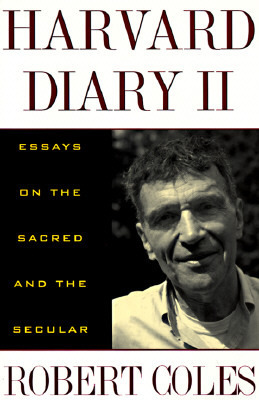 Harvard Diary II: Reflections on Values in Life & Literature by Robert Coles