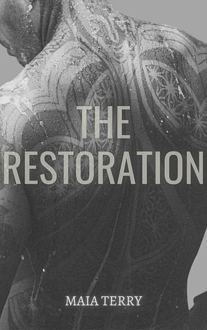 The Restoration by Maia Terry