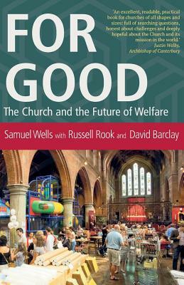 For Good: The Church and the Future of Welfare by Samuel Wells