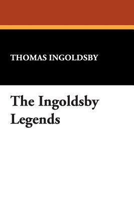 The Ingoldsby Legends by Thomas Ingoldsby