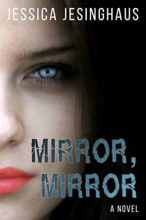 Mirror, Mirror by Jessica Jesinghaus
