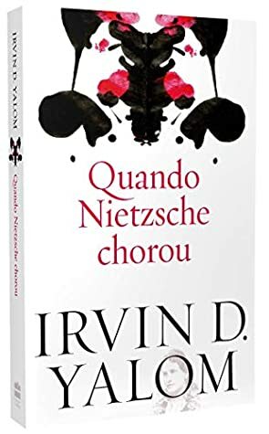 Quando Nietzsche chorou by Irvin D. Yalom, Ivo Korytowski