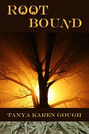 Root Bound by Tanya Karen Gough