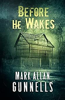 Before He Wakes by Mark Allan Gunnells