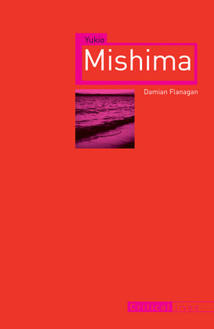 Yukio Mishima by Damian Flanagan
