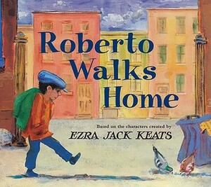 Roberto Walks Home by Jody Wheeler, Ezra Jack Keats, Janice N. Harrington