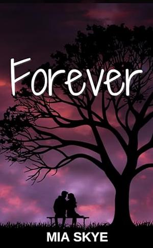 Forever by Mia Skye