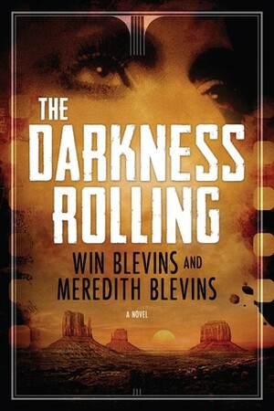 The Darkness Rolling by Win Blevins, Meredith Blevins
