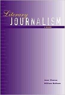 Literary Journalism: A Reader by Jean Chance, William McKeen