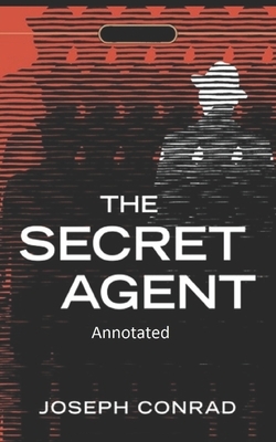 The Secret Agent-(Annotated) by Joseph Conrad