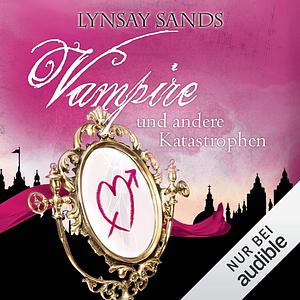 Vampire und andere Katastrophen by Lynsay Sands